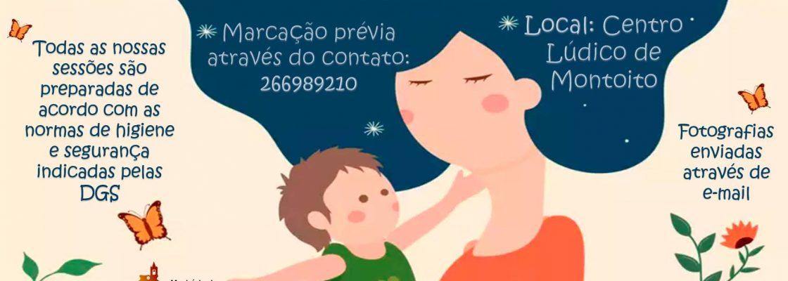 Sessão fotográfica mãe e filho(s)/a(s) – Centro Lúdico de Montoito – de 27 a 30 de abril