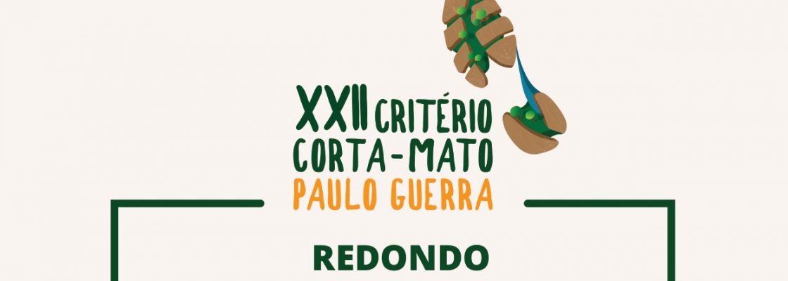 XXII Critério Corta-Mato Paulo Guerra | Parque de Feiras de Redondo | 29 de maio