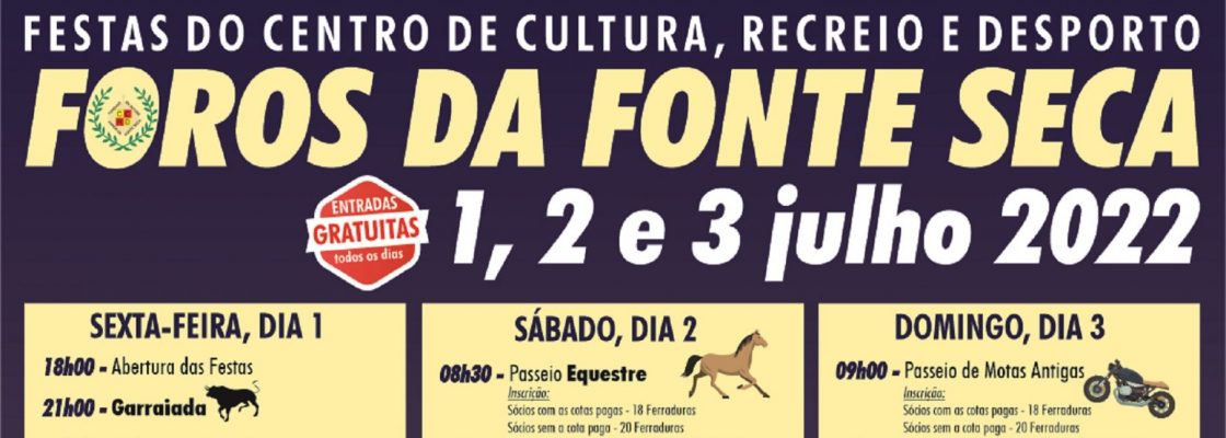 Festas do Centro de Cultura, Recreio e Desporto de Foros da Fonte Seca | 01, 02 e 03 de julho