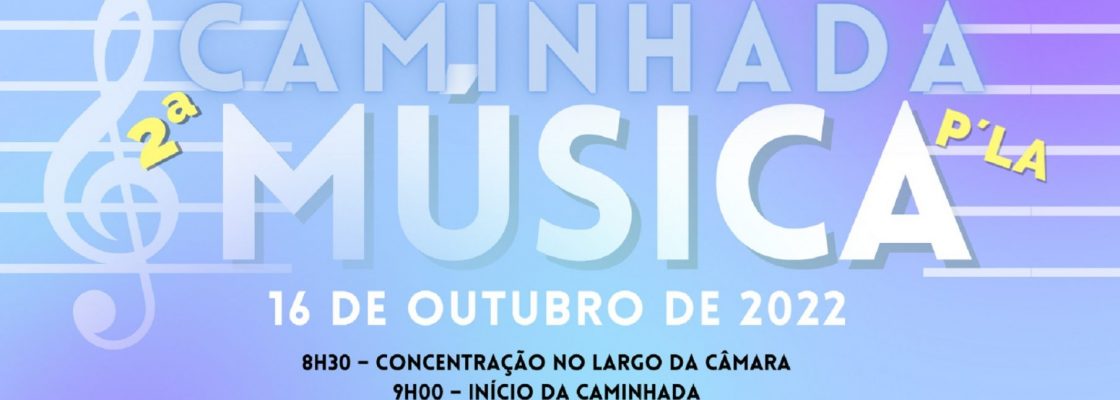 2º Caminhada P´la Música | 16 de outubro | Redondo