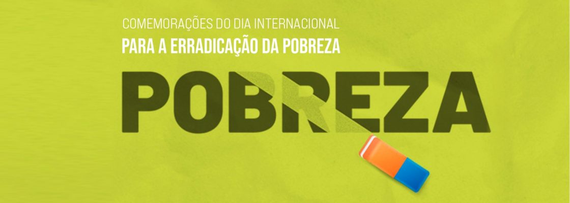 Comemorações do Dia Internacional para a Erradicação da Pobreza