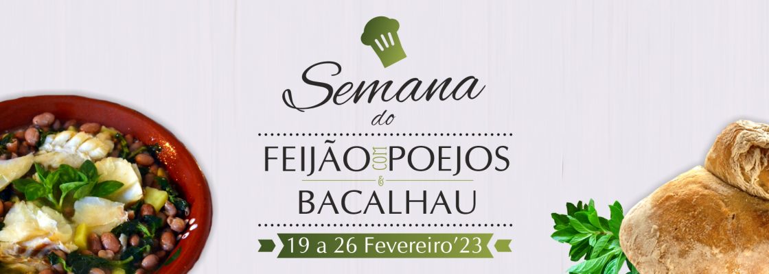 Semana do Feijão com Poejos e Bacalhau | de 19 a 26 de fevereiro | Concelho de Redondo