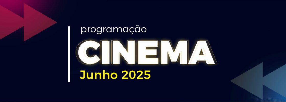 Cinema: Mês de junho de 2025