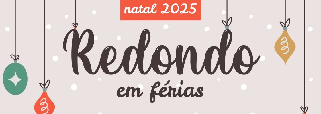 “Redondo em Férias” | Natal 2025 | De 17 a 30 de dezembro