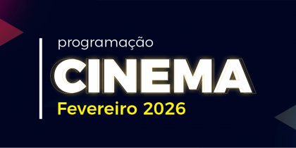 Cinema: Mês de fevereiro de 2026